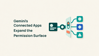 Gemini's Connected Apps Expand the Permission Surface