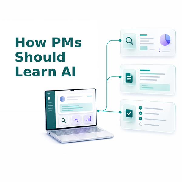 How Product Managers Should Learn AI: Operators First, ML Later